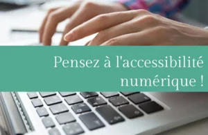 Lire la suite à propos de l’article Pensez à l’accessibilité numérique pour votre site internet